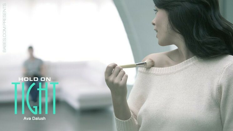 [Babes.com] - Hold On Me - Ava Dalush - Totti