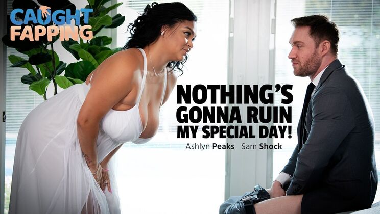 [CaughtFapping] - My Special Day of Interracial Delight! - Sam Shock - Ashlyn Peaks