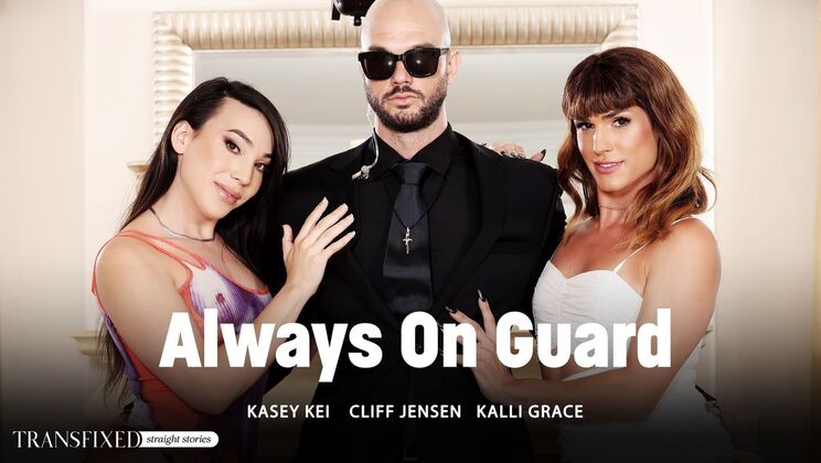 [Transfixed] - Kasey Kei Takes Deepthroat & Handjob in Always On Guard Threesome - Kasey Kei - Cliff Jensen - Kalli Grace