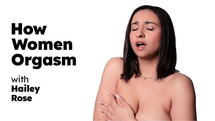 [AdultTimePilots] - How Women Orgasm with Hailey Rose - Natural Tits, Masturbation, Brunette - Hailey Rose