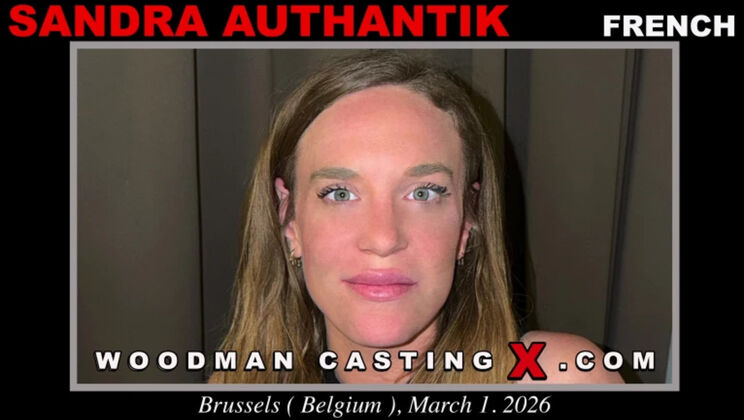 [WoodmanCasting] - Sandra Authantik Hot Casting: Lick, Suck, and Cum - Sandra Authantik